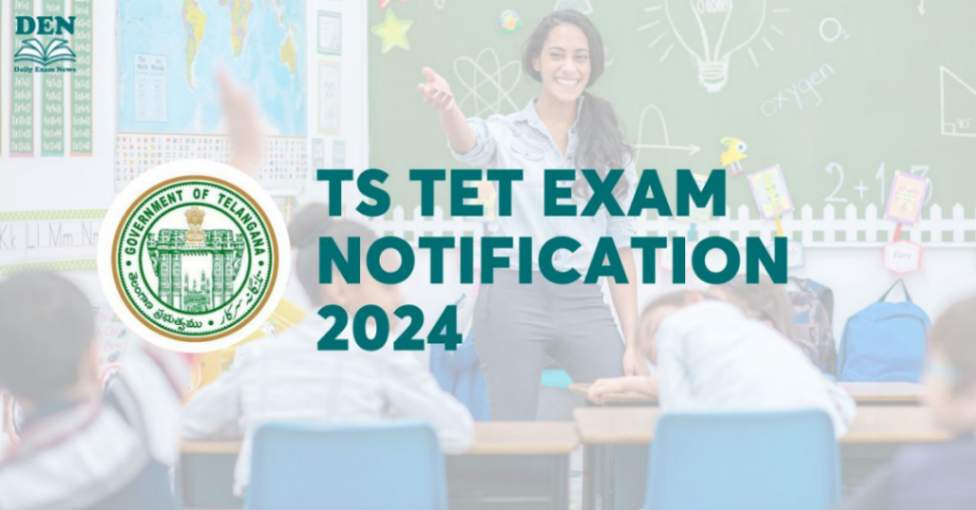 TS TET Exam 2024 Notification Out: Check Eligibility & More!