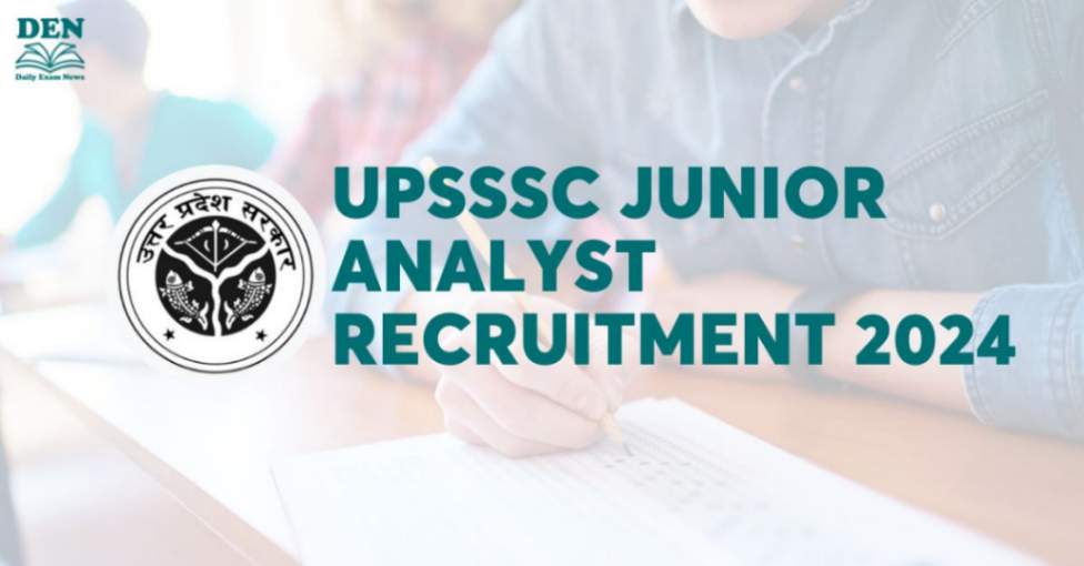 UPSSSC Junior Analyst Recruitment 2024 Out, Apply For 417 Vacancies!