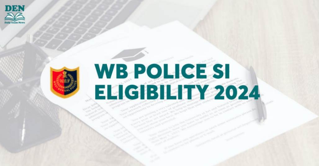 WB Police SI Eligibility 2024: Check Age Limit & Education!