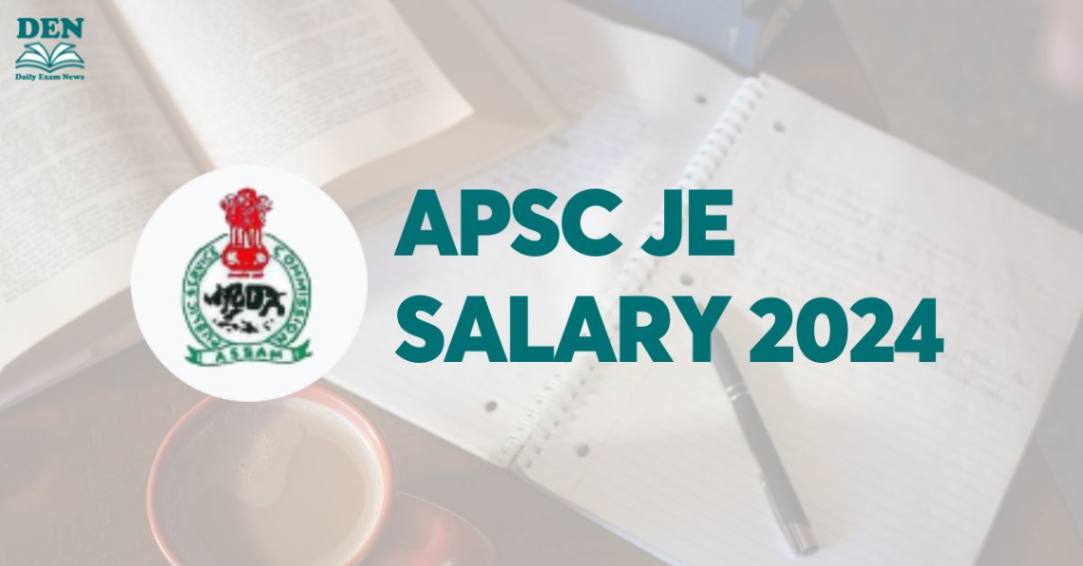 APSC JE Salary 2024, Check Job Profile Here!