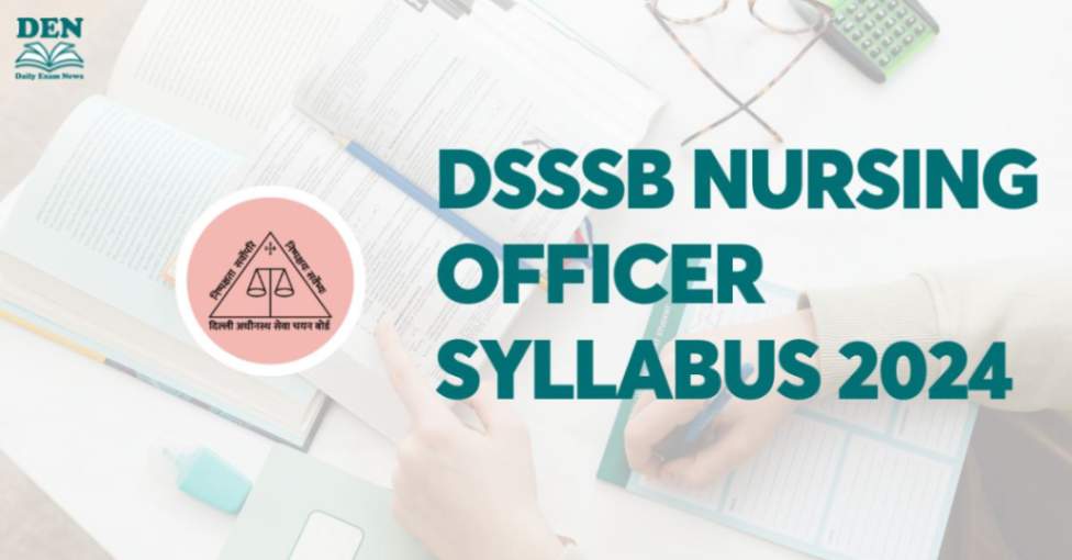 DSSSB Nursing Officer Syllabus 2024, Download Here!