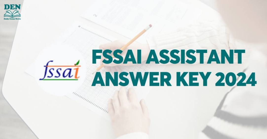FSSAI Assistant Answer Key 2024, Download Here!