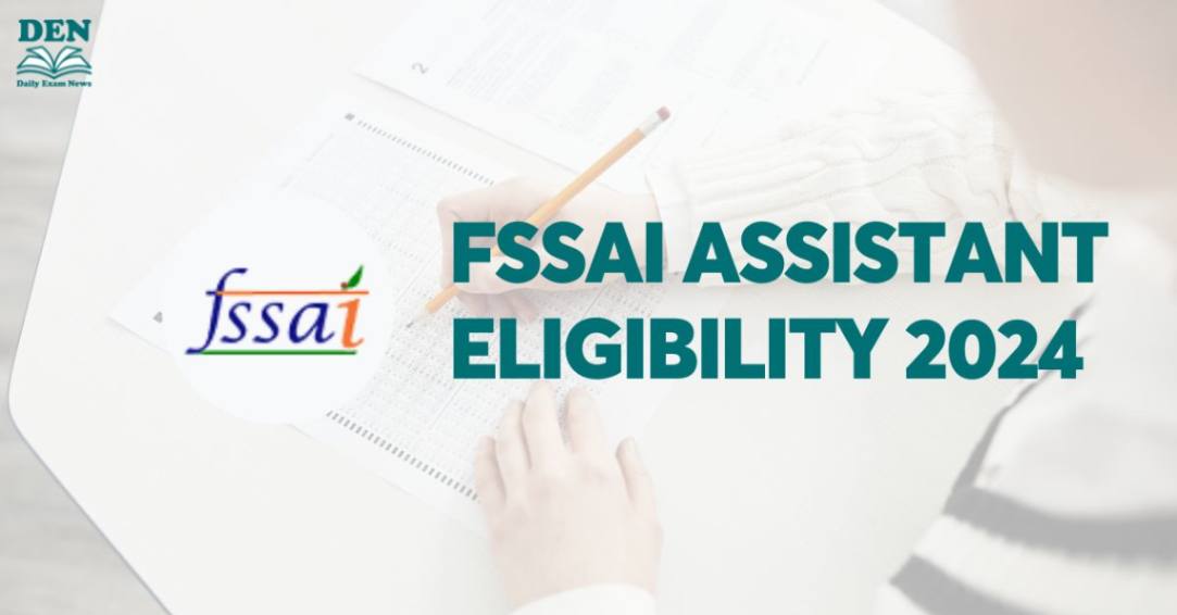 FSSAI Assistant Eligibility 2024