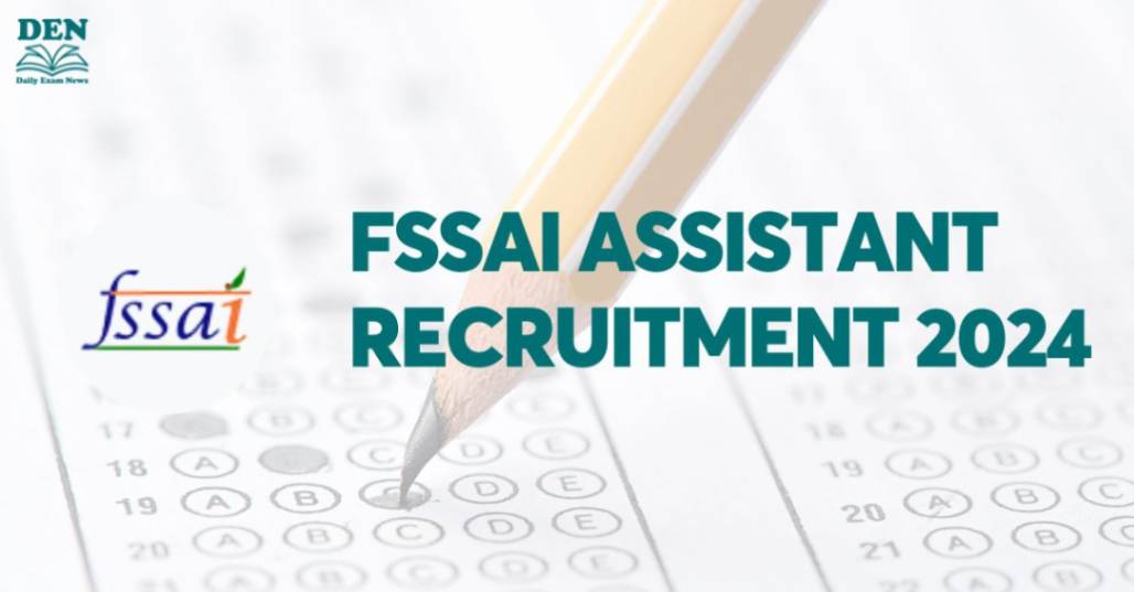 FSSAI Assistant Recruitment 2024, Check Vacancies!