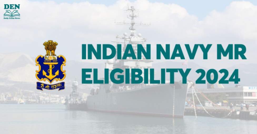 Indian Navy MR Eligibility 2024, Check Here!
