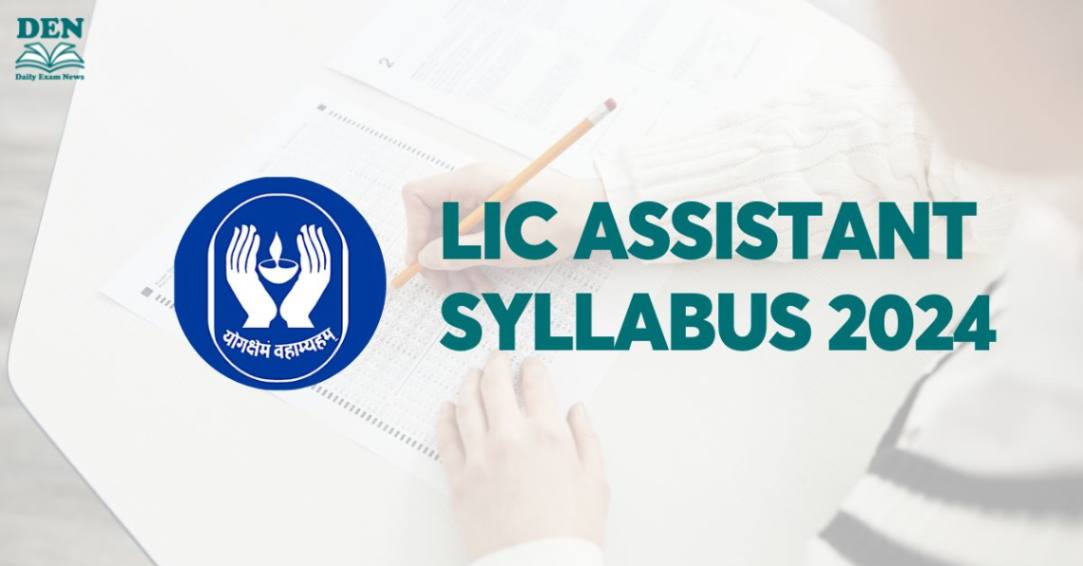 LIC Assistant Syllabus 2024, Download Here!