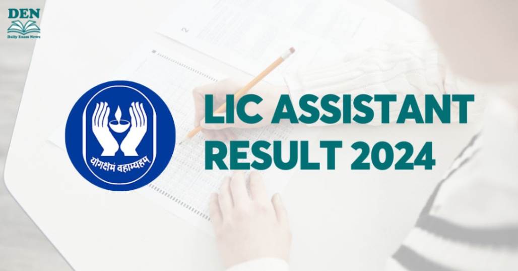 LIC Assistant Result 2024, Download Here!