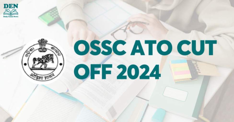 OSSC ATO Cut Off 2024, Check Here!