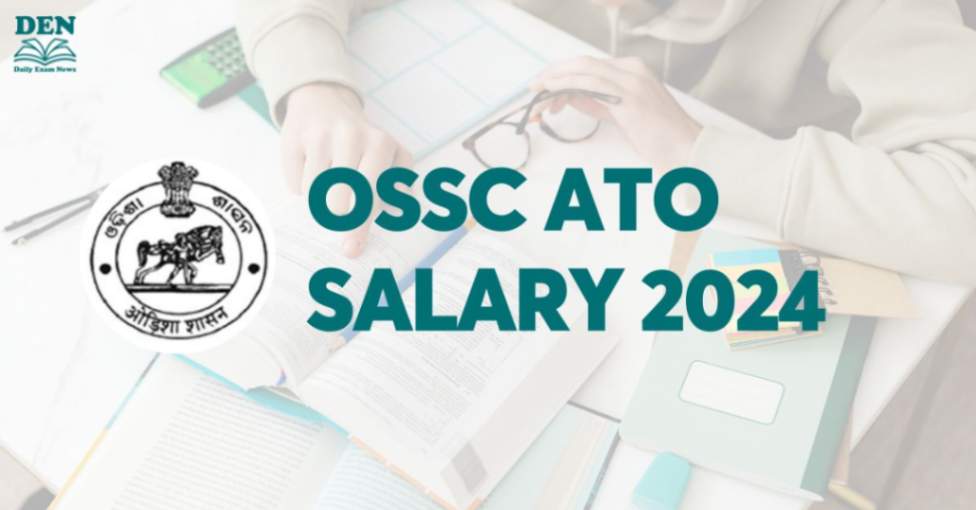 OSSC ATO Salary 2024, Check Allowances Here!