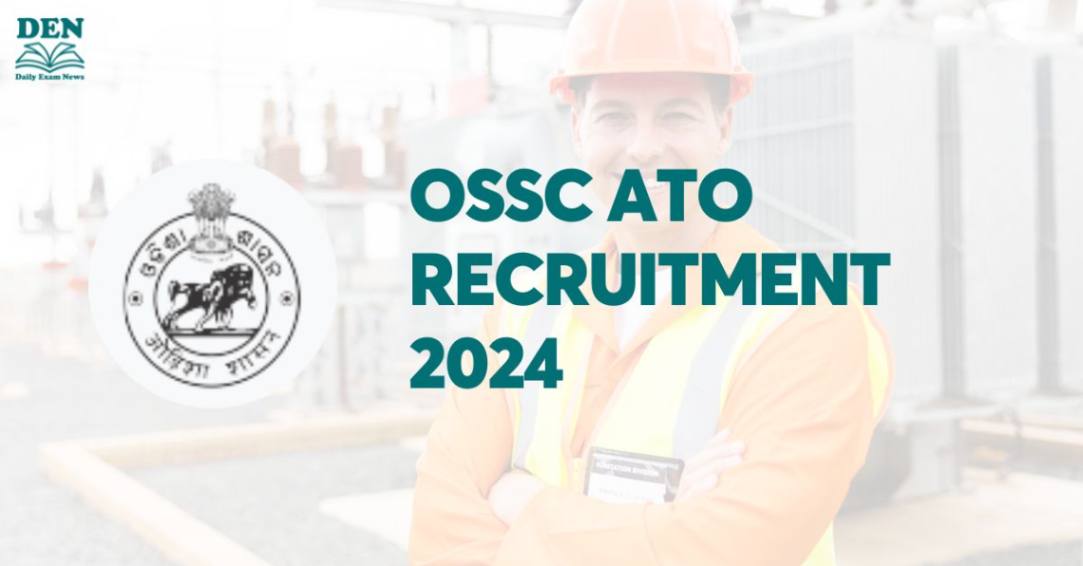 OSSC ATO Recruitment 2024, Check Exam Schedule!
