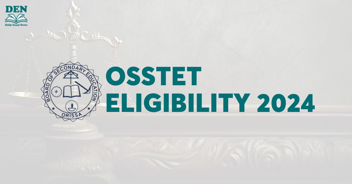 OSSTET Eligibility 2024: Check Age & Education!
