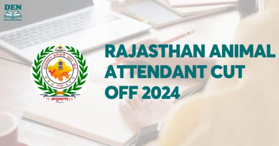 Rajasthan Animal Attendant Cut Off 2024, Check Here!