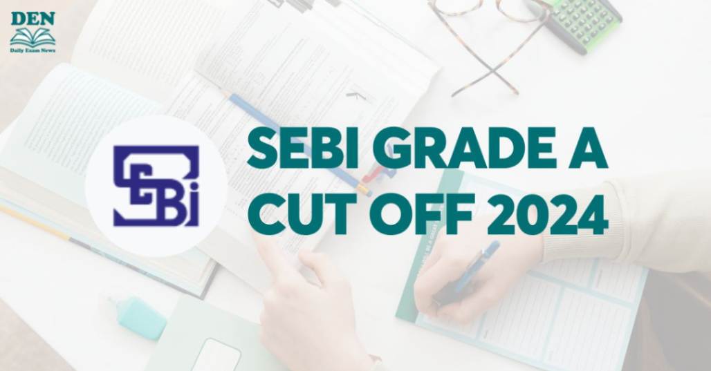 SEBI Grade A Cut Off 2024