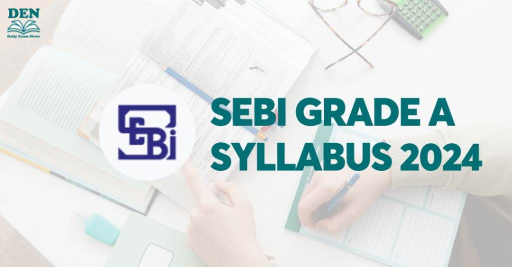 SEBI Grade A Syllabus & Exam Pattern 2024, Download Here!