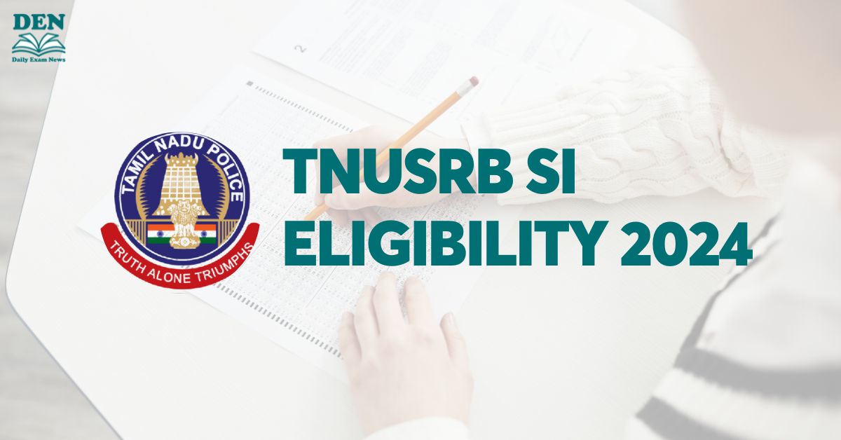 TNUSRB SI Eligibility 2024: Check Age & Education!
