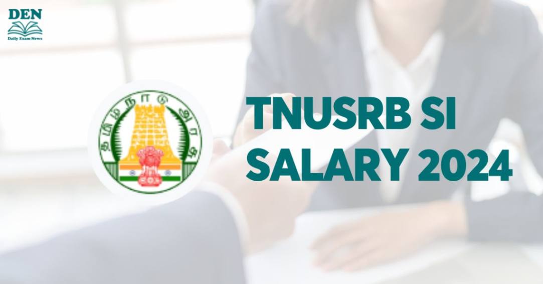TNUSRB SI Salary 2024, Check Here!