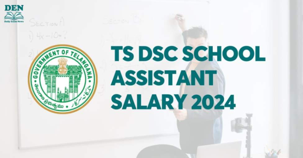 TS DSC School Assistant Salary 2024