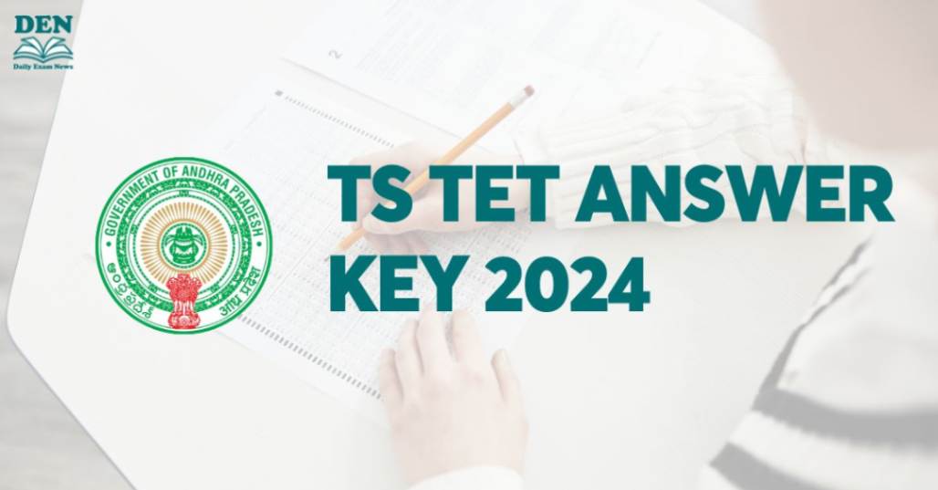 TS TET Final Answer Key 2024 Out, Download Now!