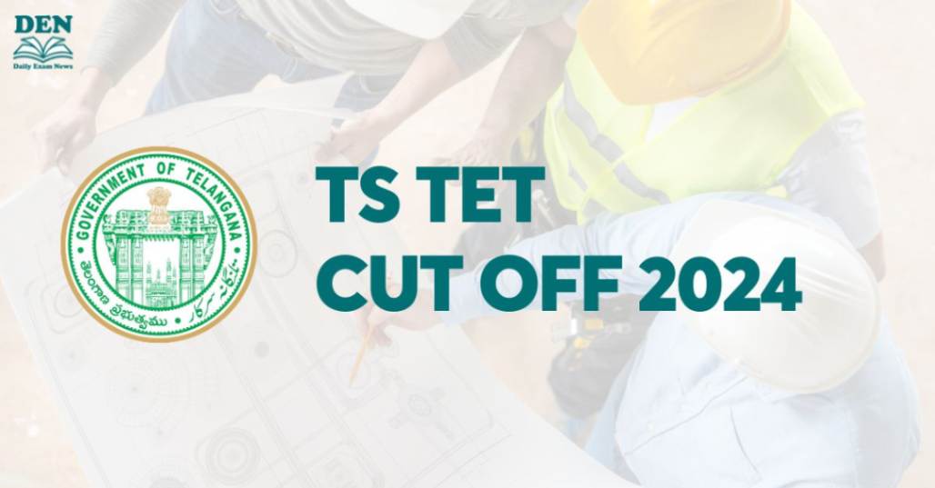 TS TET Cut Off 2024, Download Here!