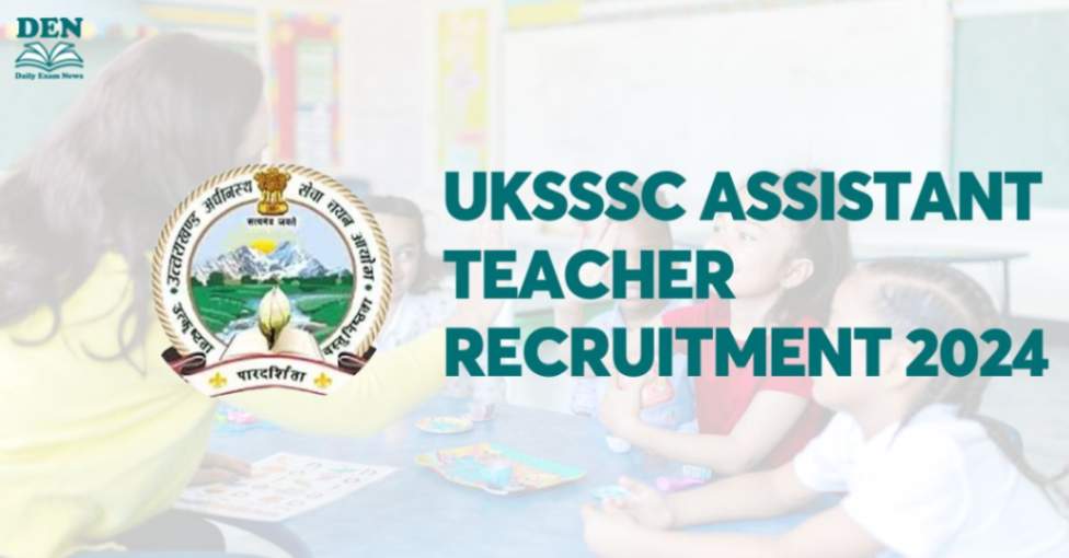 UKSSSC Assistant Teacher Recruitment 2024