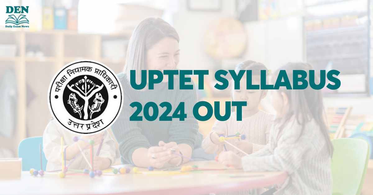 UPTET Syllabus 2024: Check Exam Pattern & Download PDF!