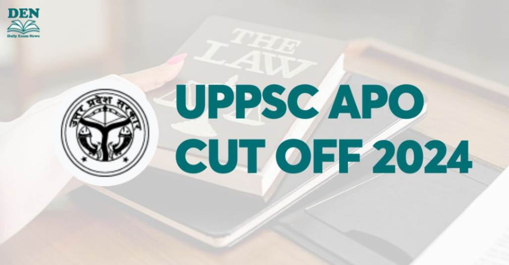 UPPSC APO Cut Off 2024, Check Here!