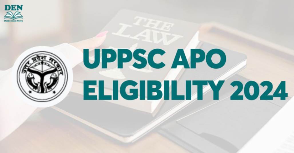 UPPSC APO Eligibility 2024, Read Here!