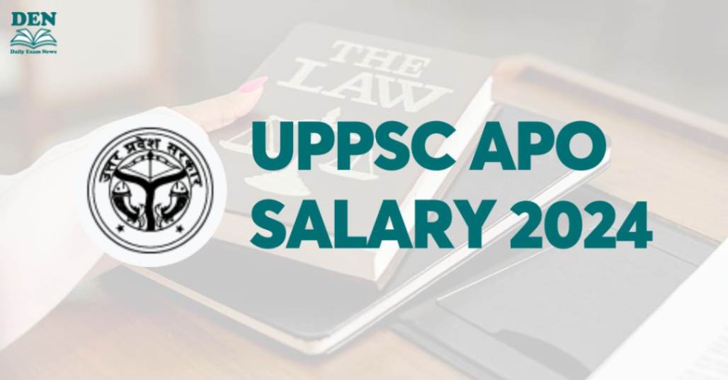 UPPSC APO Salary 2024