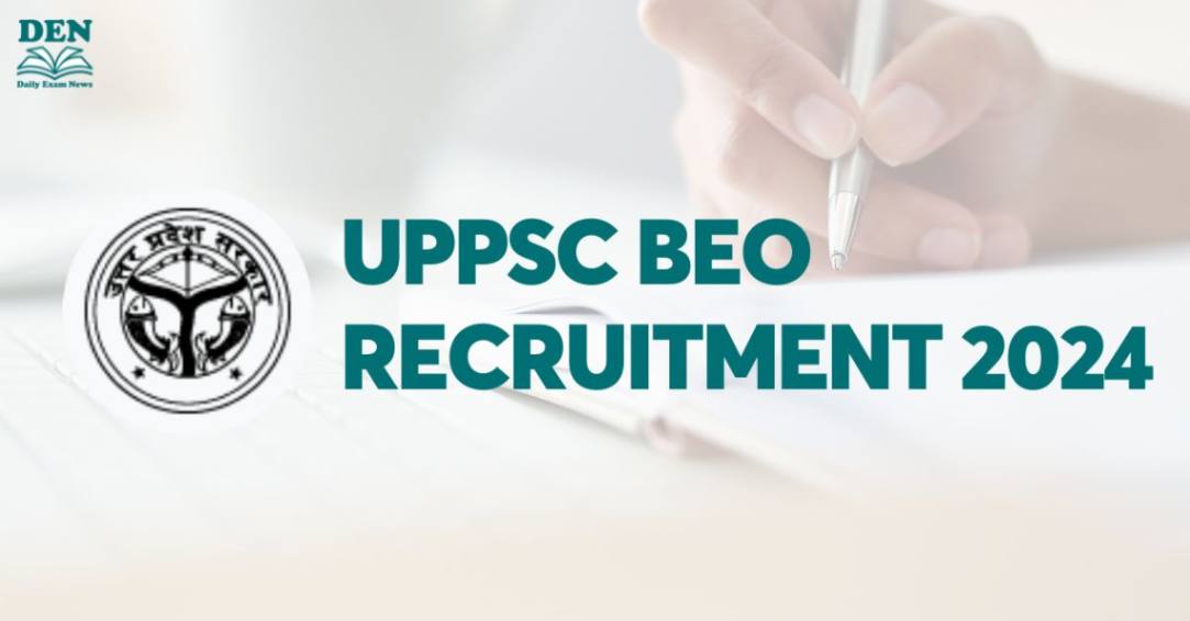 UPPSC BEO Recruitment 2024, Apply for 89 Vacancies Here!