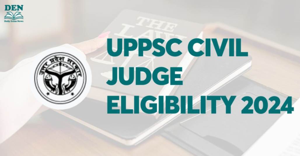UPPSC Civil Judge Eligibility 2024, Check Here!