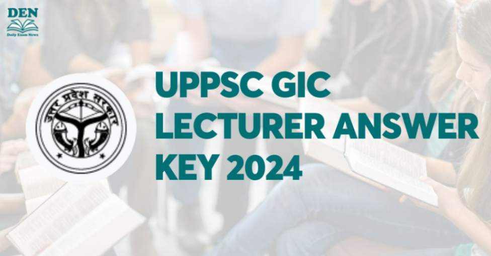 UPPSC GIC Lecturer Answer Key 2024, Check Here!