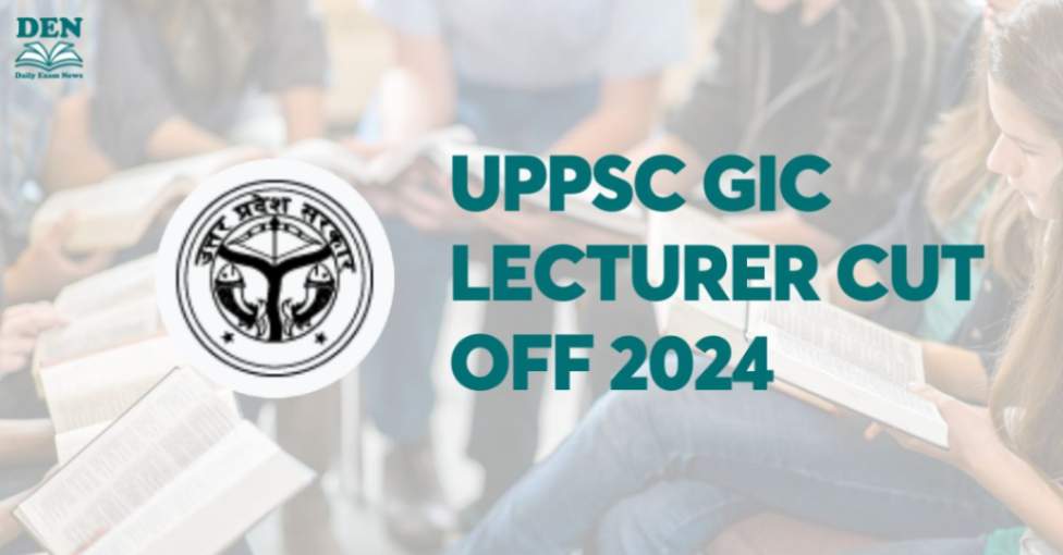 UPPSC GIC Lecturer Cut Off 2024