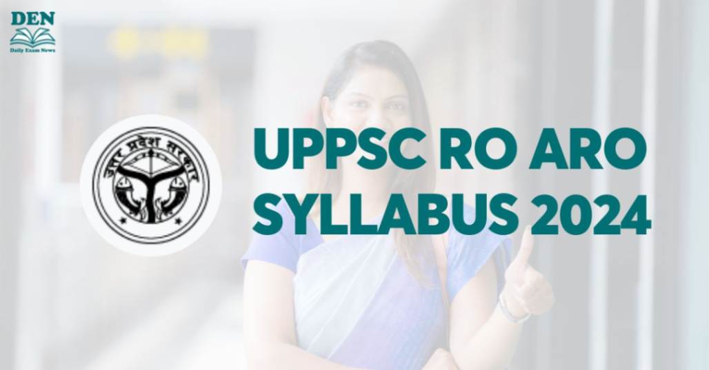 UPPSC RO ARO Syllabus 2024, Download Here!