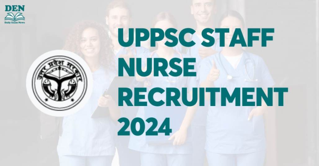 UPPSC Staff Nurse Recruitment 2024