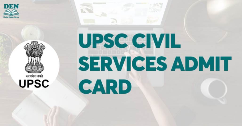 UPSC Civil Services Admit Card 2024, Download Here!