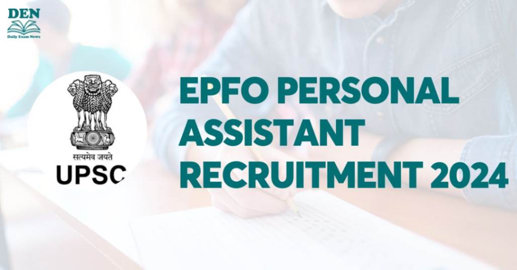 EPFO Personal Assistant Recruitment 2024, Check Exam Date!