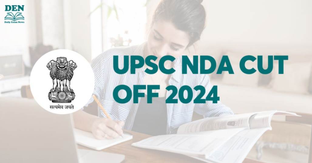 UPSC NDA Cut Off 2024, Check Expected Cut Off Here!