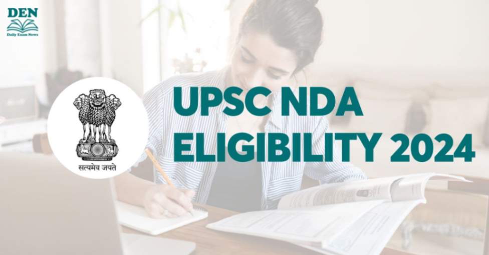 UPSC NDA Eligibility 2024, Check Age Limit Here!