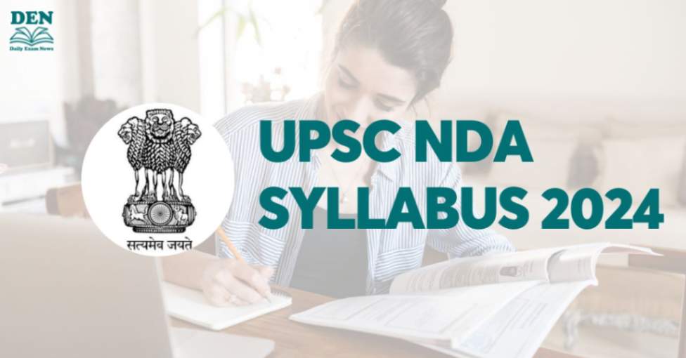 UPSC NDA Syllabus 2024, Download Here!