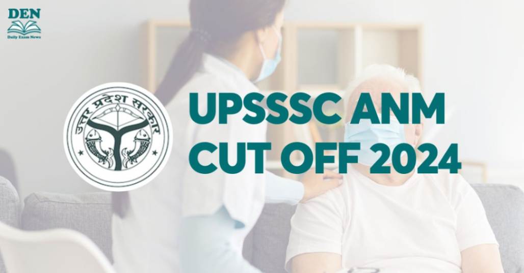 UPSSSC ANM Cut Off 2024, Check Here!