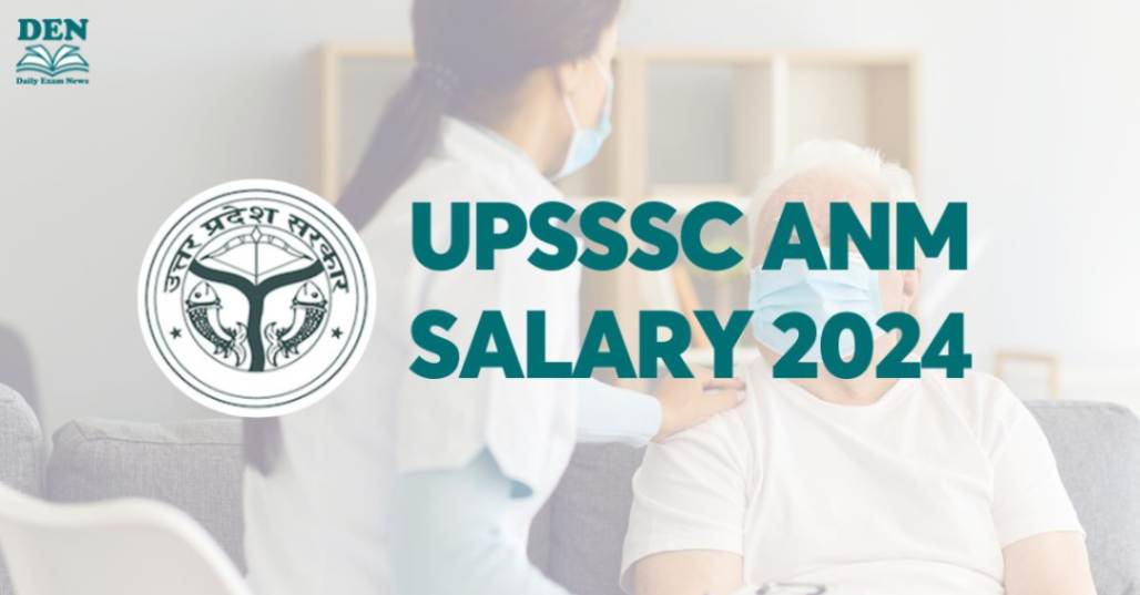 UPSSSC ANM Salary 2024, Check Allowances Here!