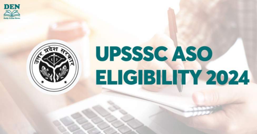 UPSSSC ASO Eligibility 2024, Check Here!