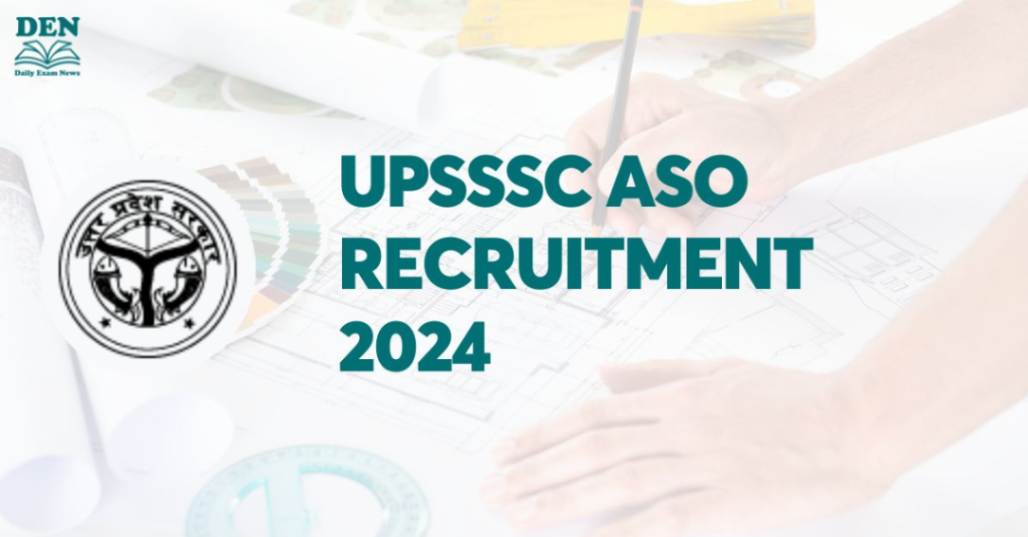 UPSSSC ASO Recruitment 2024, Check Vacancies!