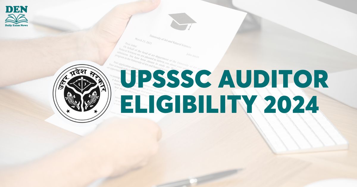 UPSSSC Auditor Eligibility 2024: Age Limit & Education!