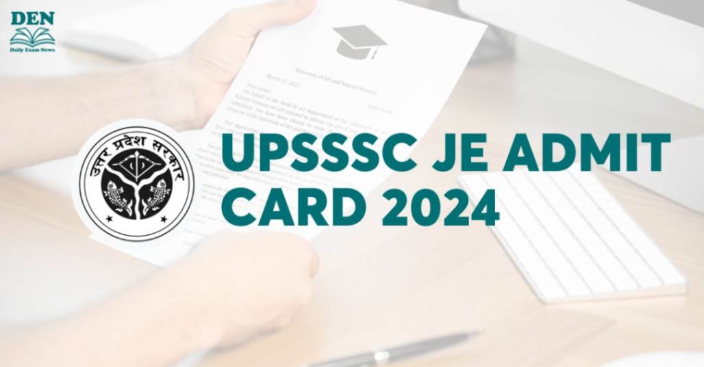 UPSSSC JE Admit Card 2024, Download Here!