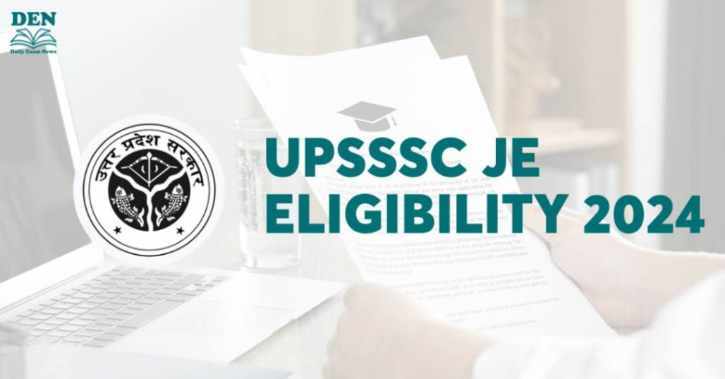 UPSSSC JE Eligibility 2024, Check Here!