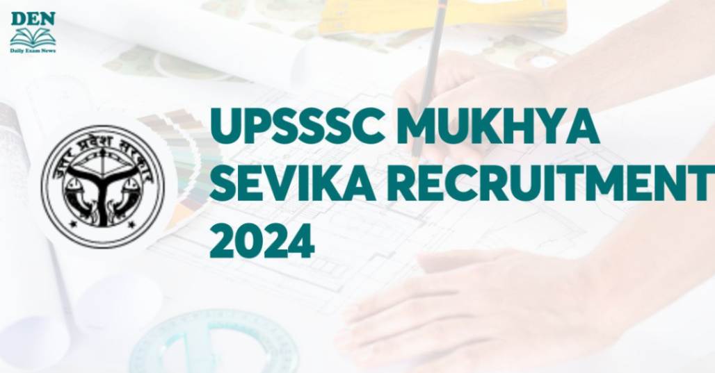 UPSSSC Mukhya Sevika Recruitment 2024, Check Vacancies!