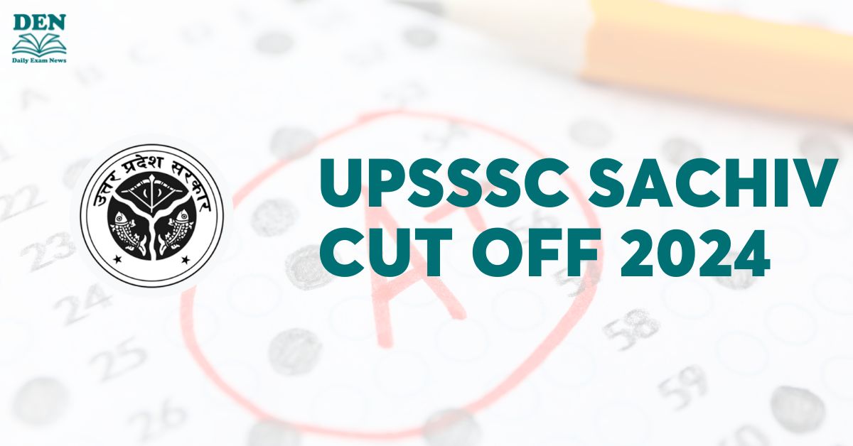 UPSSSC Sachiv Cut Off 2024, Check Previous Year Cut Off!