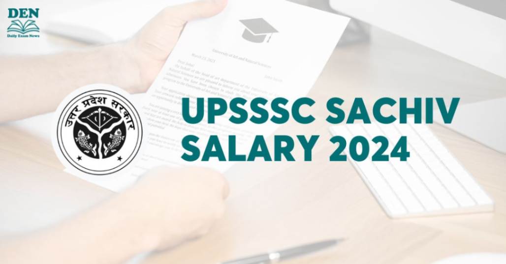 UPSSSC Sachiv Salary 2024, Check Job Growth Here!