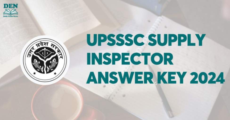 UPSSSC Supply Inspector Answer Key 2024, Download Here!